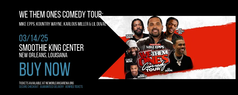 We Them Ones Comedy Tour at Smoothie King Center